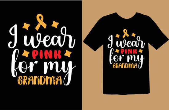 I Wear Pink For My Grandma T Shirt Design