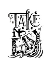 Take it easy hand drawn english lettering black and white