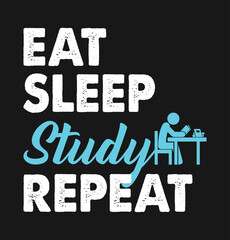 Eat Sleep Study Repeat 