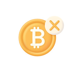 3D Bitcoin and cross mark illustration. Transaction online. Buy or sell currency online. Currency transaction.