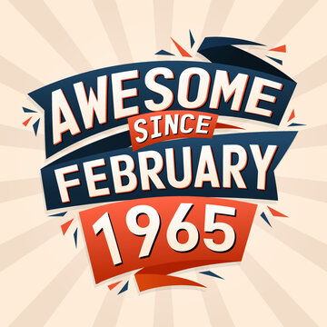 Awesome since February 1965. Born in February 1965 birthday quote vector design