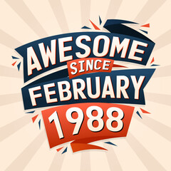 Awesome since February 1988. Born in February 1988 birthday quote vector design - obrazy, fototapety, plakaty