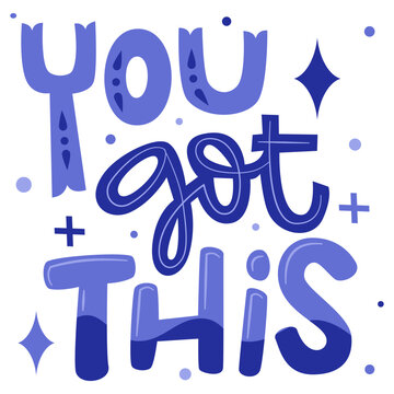 You Got This
