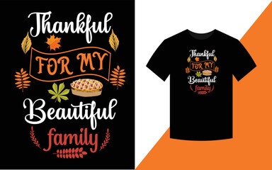 Thanksgiving Typographic T Shirt Design, Thankful for my beautiful family