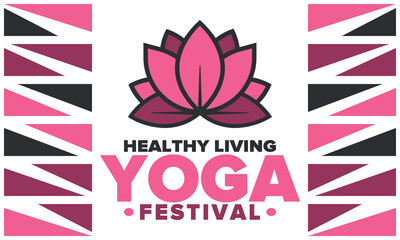 Yoga Festival. Healthy Living. An event to explore yourself and find harmony. Meditations, fitness exercises and work on the balance of mind and body. Yoga workout. Lotus flower. Vector poster