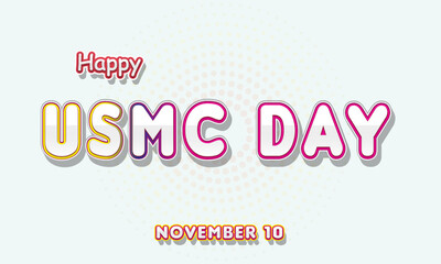 Happy USMC Day, November 10. Calendar of November Retro Text Effect, Vector design