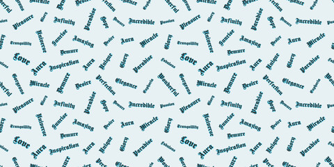 Vector seamless pattern. Different English beautiful words in gothic font scattered in a mess on a light background. Love, hope, aura, infinity and others