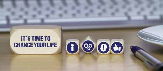 it´s time to change your life