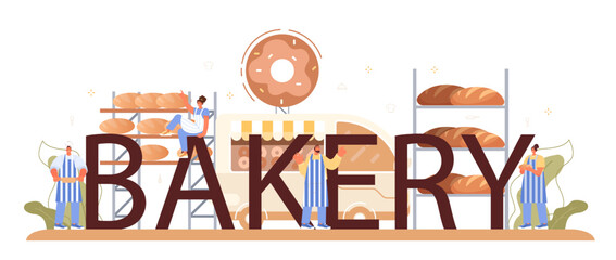 Bakery typographic header. Chef in the uniform baking bread and pastry.