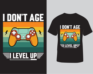 I don't age I level up gaming tshirt, Game lover tshirt, Gaming typography vector tshirt design template