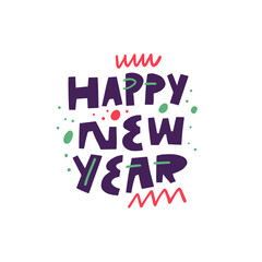 Happy New Year. Modern typography lettering phrase. Motivational text.