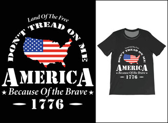Land Of The Free Don't Tread On Me America Because Of the Brave 1776, 4th of July Shirt.