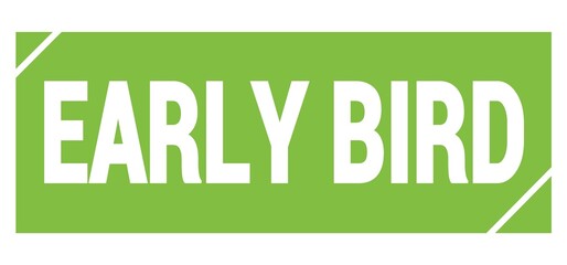 EARLY BIRD text written on green stamp sign.