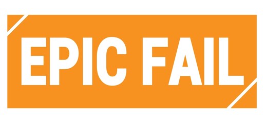 EPIC FAIL text written on orange stamp sign.
