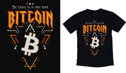 Bitcoin Crypto t shirt, The future is in your hand trending t shirt, vector mockup for print.