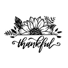 Thankful Sunflower quotes, Floral vector illustration silhouette, Sunflower Clipart Template Vector Cut File, Thankful flower designs, thanksgiving day, Autumn