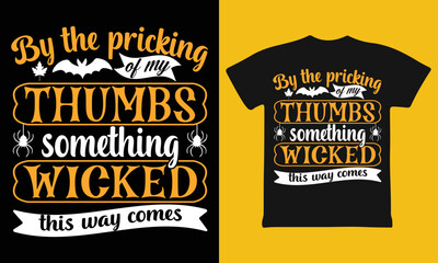 By The Pricking of My Thumb Something Wicked This Way Comes , Halloween Shirt