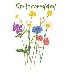 Smile everyday slogan and bouquet of field flowers, vector drawing wild plants at white background, flowering meadow print, hand drawn botanical illustration