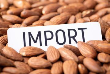 Inscription Import on almond. Trading of almond nuts between countries concept