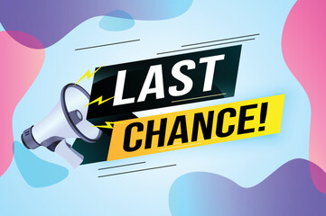 Last chance words shot megaphone Banner design template for marketing. Last chance promotion or retail. background banner modern graphic design for store shop, online store, website, landing page