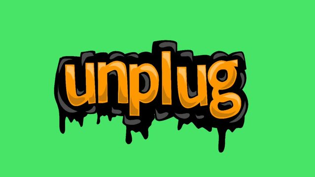 Green screen animation video written UNPLUG