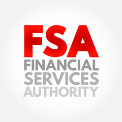 FSA Financial Services Authority - quasi-judicial body accountable for the regulation of the financial services industry, acronym text concept background