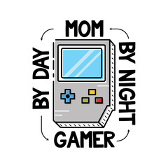 illustration of portable game console with text Mom By Day Gamer By Night for Mother Day celebration on white background in