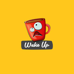 Wake up funny quote with cute red coffee cup character and speech bubble isolated orange background. Vector Wake up slogan and Coffee cartoon poster, flyer, label sticker, funny banner design template
