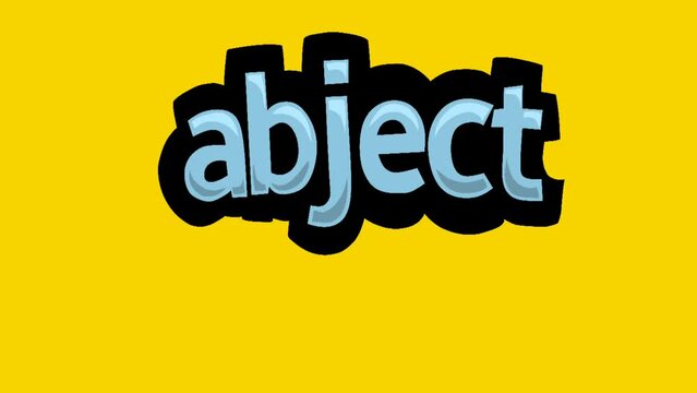 Yellow screen animation video written ABJECT