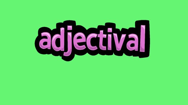 Green screen animation video written ADJECTIVAL