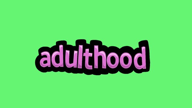Green screen animation video written ADULTHOOD