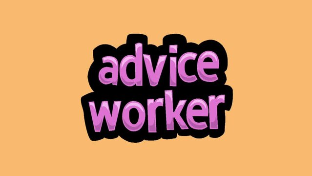 Orange screen animation video written ADVICE WORKER