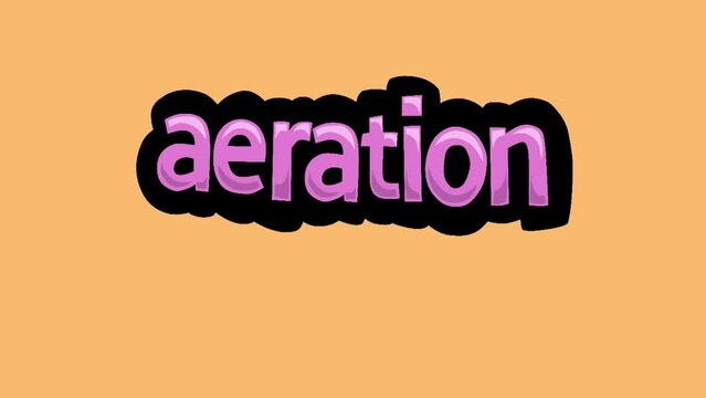 Orange screen animation video written AERATION