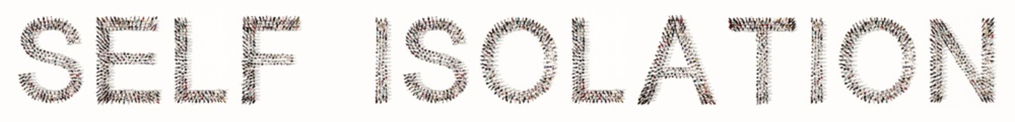 Concept conceptual large community of people forming SELF ISOLATION message  3d illustration metaphor for quaratine, online working, social distancing, no contact, protection against coronavirus