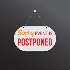 Sorry event is postponed sign isolated on black background, postponed board. Eps10 vector illustration