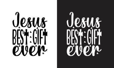 Jesus Best Gift Ever T shirt Design. Christmas Shirt