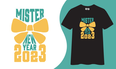 Mister new year 2023 t-shirt design