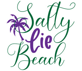 Salty Lie Beach SVG, Beach SVG, Hello Summer SVG, Beach SVG Design Summer, Summer SVG, Beach, Vacation SVG, Volleyball, Summer SVG, Design, Summer Cut Files