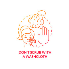 Dont scrub with washcloth red gradient concept icon. Dangerous procedure. Skincare routine abstract idea thin line illustration. Isolated outline drawing