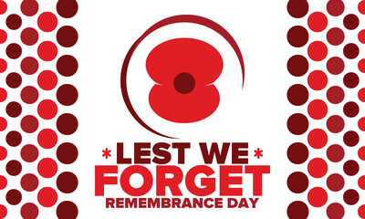 Remembrance Day. Lest we Forget. Remembrance poppy. Poppy day. Memorial day observed in Commonwealth member states to honour armed forces members who have died in the line of duty. Red poppy. Vector