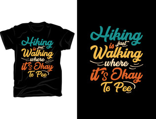 Hiking is just walking where T-shirt design SVG
