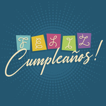 Vector Feliz Cumpleanos, translated Happy Birthday lettering design. Festive illustration with cake for greeting or invitation cards templates