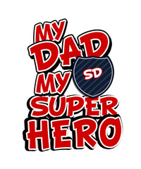 My Dad My Super Hero