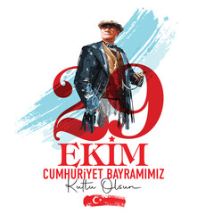 Vector illustration Atatürk's on typographic design. 29 Ekim Cumhuriyet Bayramımız kutlu olsun. (translate: Happy 29th October our Republic Day) - obrazy, fototapety, plakaty