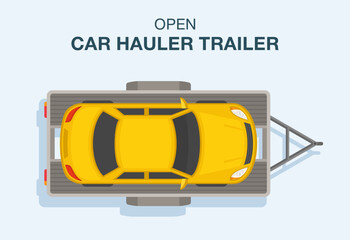 Isolated open car hauler trailer with vehicle on it. Top view of a yellow sedan car. Flat vector illustration template.