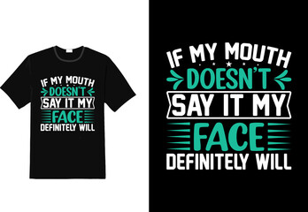 If my mouth does n t say it may face definitely will shirt, sarcasm t shirt - obrazy, fototapety, plakaty