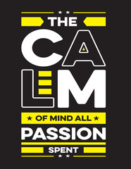 THE CALM OF MIND ALL PASSION SPENT