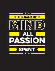 THE CALM OF MIND ALL PASSION SPENT