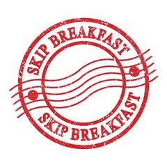 SKIP BREAKFAST, text written on red postal stamp.