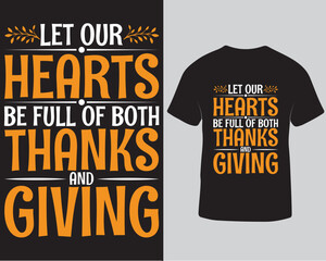 Let our hearts be full of both thanks and giving typography tshirt, Thanksgiving tshirt design, Thanksgiving quotes